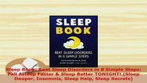 Download  Sleep Book Beat Sleep Disorders in 8 Simple Steps Fall Asleep Faster  Sleep Better Free Books