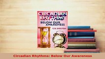PDF  Circadian Rhythms Below Our Awareness Free Books
