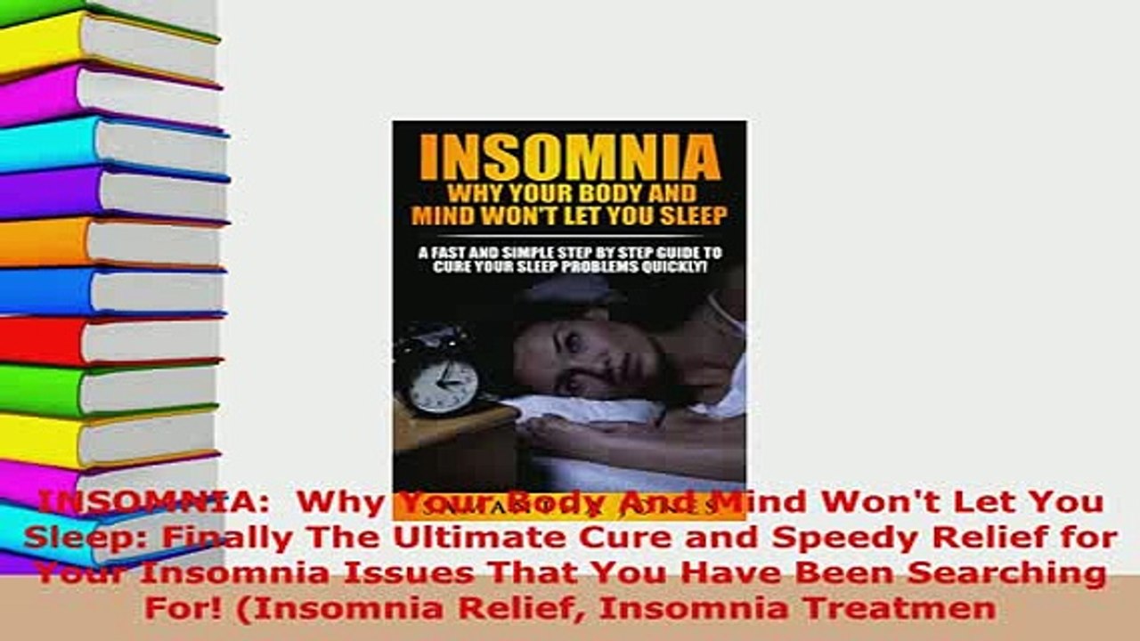 Download  INSOMNIA  Why Your Body And Mind Wont Let You Sleep Finally The Ultimate Cure and Read Online