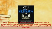 PDF  Stop Nightmares What Causes Bad Dreams and a Guide to Preventing and Reducing Them Ebook
