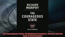 FREE DOWNLOAD  The Courageous State Rethinking Economics Society and the Role of Government READ ONLINE