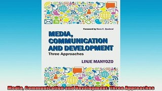 READ THE NEW BOOK   Media Communication and Development Three Approaches  FREE BOOOK ONLINE