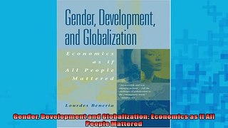 READ PDF DOWNLOAD   Gender Development and Globalization Economics as if All People Mattered  BOOK ONLINE