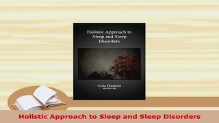 Download  Holistic Approach to Sleep and Sleep Disorders Read Online