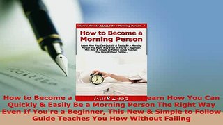 PDF  How to Become a Morning Person Learn How You Can Quickly  Easily Be a Morning Person The Ebook
