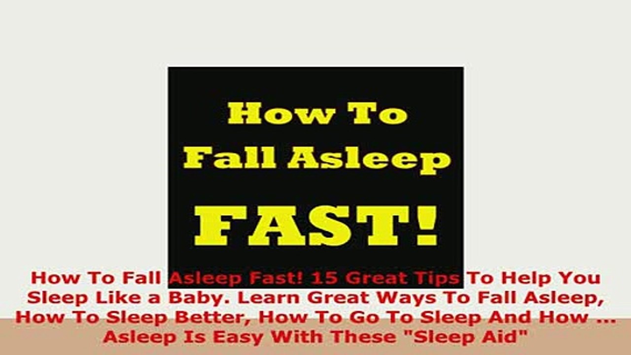 Download  How To Fall Asleep Fast 15 Great Tips To Help You Sleep Like a Baby Learn Great Ways To Read Online