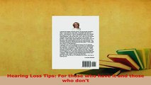 Download  Hearing Loss Tips For those who have it and those who dont Free Books