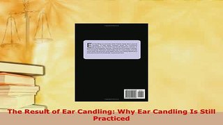 PDF  The Result of Ear Candling Why Ear Candling Is Still Practiced Read Online