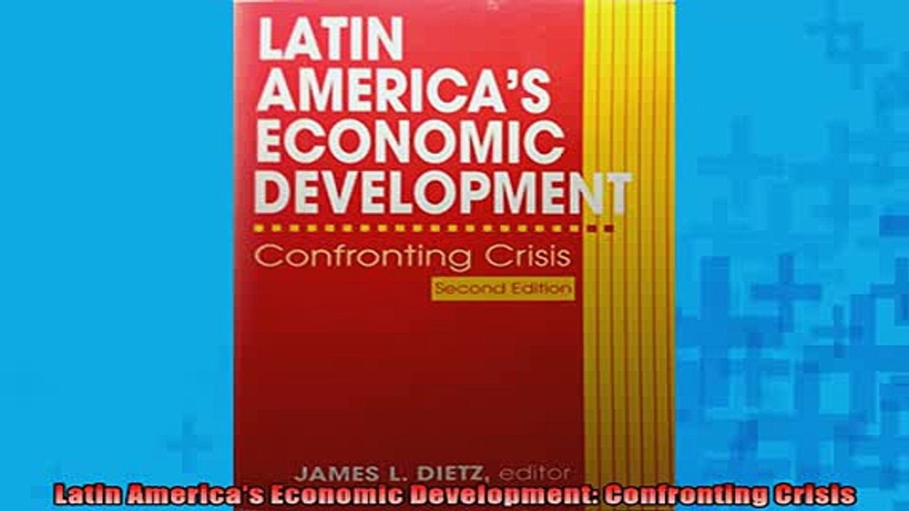 READ PDF DOWNLOAD   Latin Americas Economic Development Confronting Crisis  FREE BOOOK ONLINE