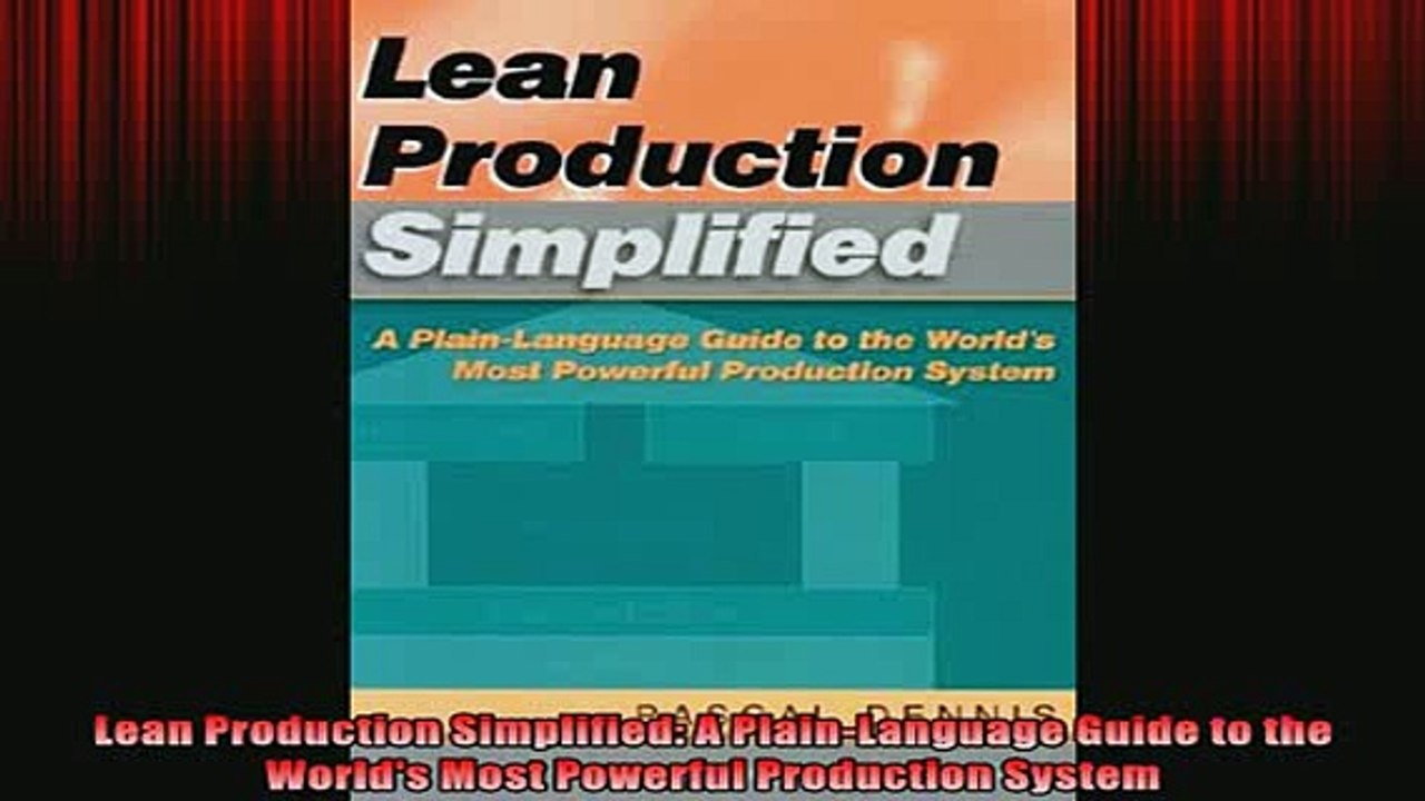 READ book  Lean Production Simplified A PlainLanguage Guide to the Worlds Most Powerful Production Online Free