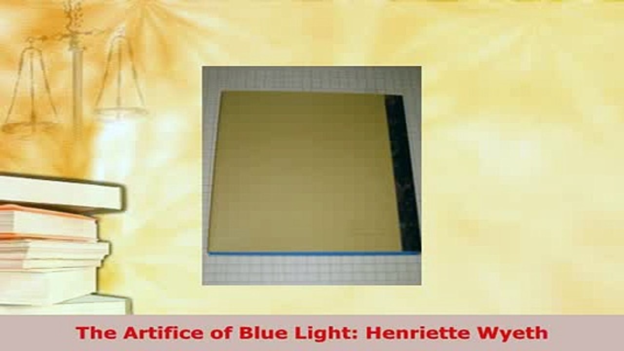 Download  The Artifice of Blue Light Henriette Wyeth PDF Online