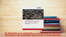 PDF  El derecho a la vivienda y a la ciudad en Bolivia Miradas a las ciudades de La Paz y  EBook