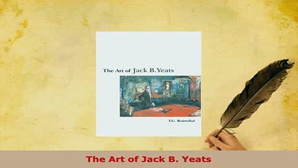 Download  The Art of Jack B Yeats Read Online