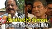 Uttarakhand HC dismisses petition of rebel Congress MLAs