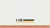 Download  Guarino Veronese E Il Suo Epistolario Edito E Inedito PDF Full Ebook