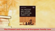 PDF  The Present and Future of European Family Law Free Books