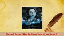 PDF  Eternal Game The Sullivan Vampires Book 6  EBook