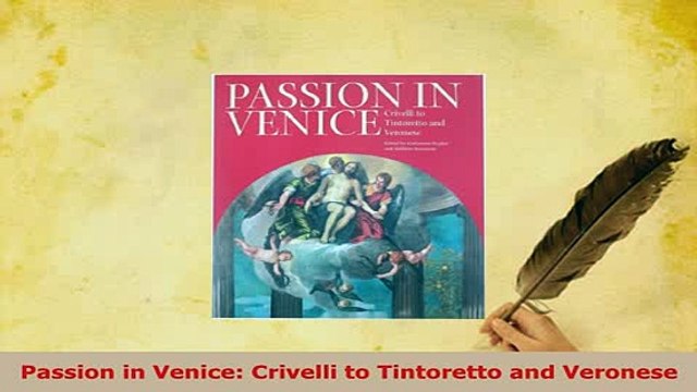 PDF Passion in Venice Crivelli to Tintoretto and Veronese Download Full Ebook