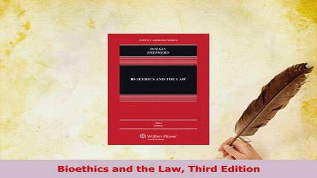 Download Bioethics and the Law Third Edition Read Online