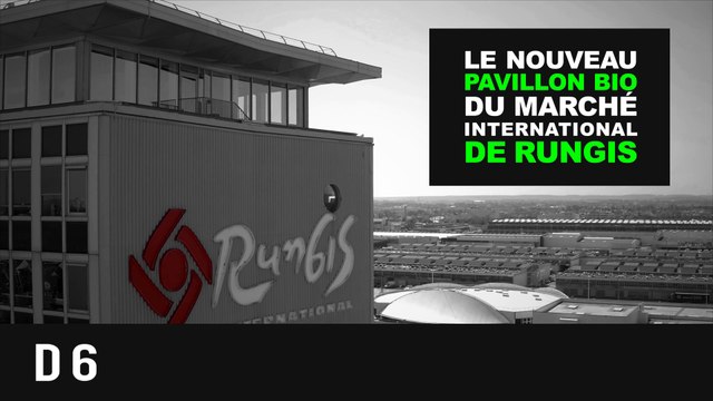 Le D6, nouveau pavillon Bio du Marché International de Rungis