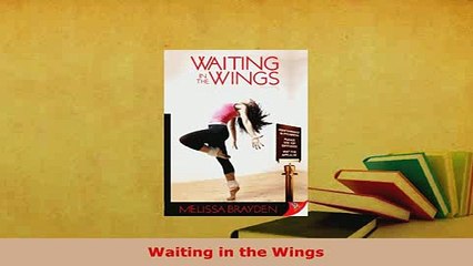 PDF  Waiting in the Wings  Read Online