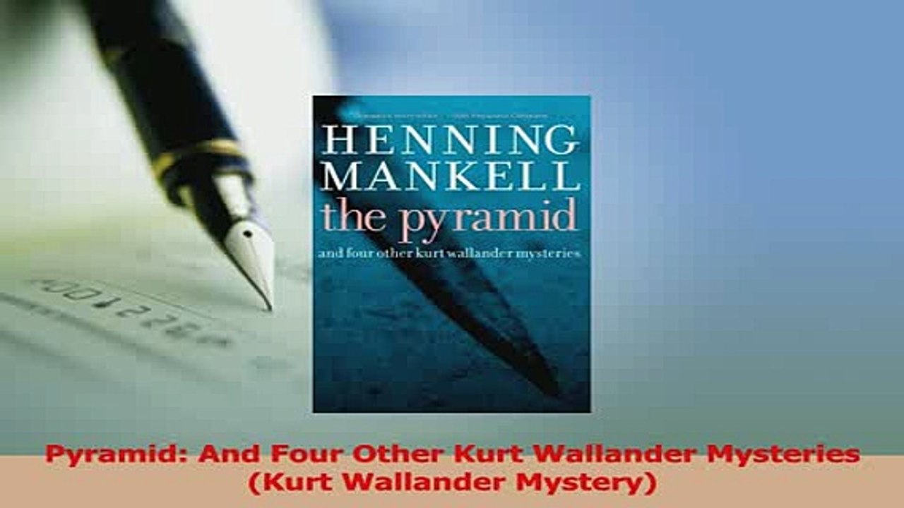PDF  Pyramid And Four Other Kurt Wallander Mysteries Kurt Wallander Mystery Download Online