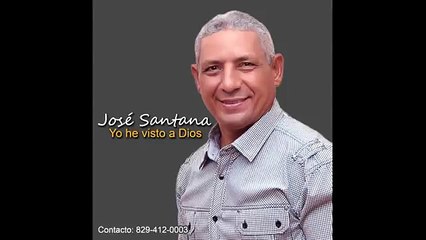 José Santana - Yo he visto a Dios.