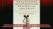 Downlaod Full PDF Free  Healthcare Information Privacy and Security Regulatory Compliance and Data Security in Online Free