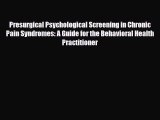 Read Presurgical Psychological Screening in Chronic Pain Syndromes: A Guide for the Behavioral