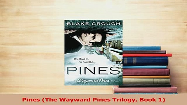 PDF Pines The Wayward Pines Trilogy Book 1 Read Full Ebook