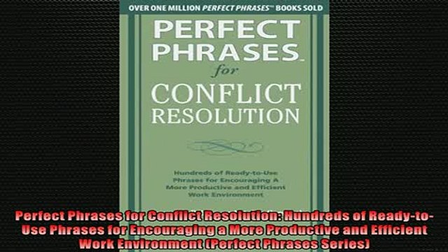 Free PDF Downlaod Perfect Phrases for Conflict Resolution Hundreds of ReadytoUse Phrases for Encouraging FREE BOOOK ONLINE