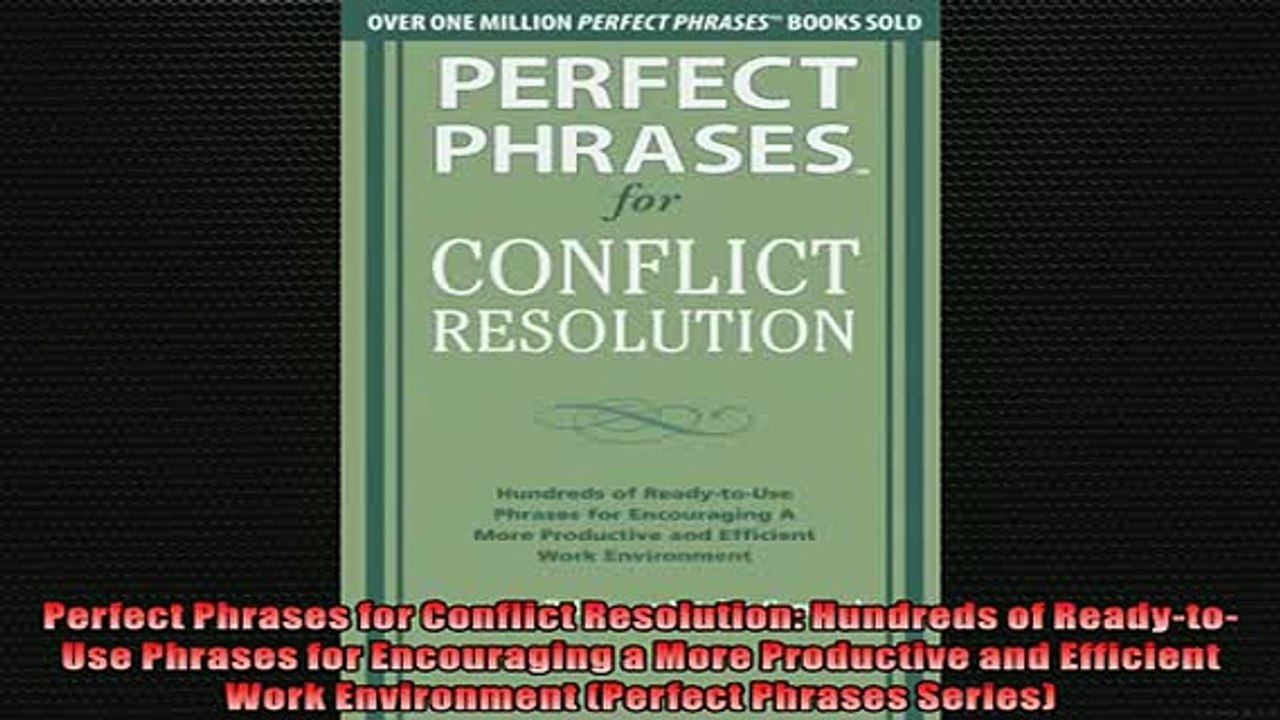 Free PDF Downlaod  Perfect Phrases for Conflict Resolution Hundreds of ReadytoUse Phrases for Encouraging  FREE BOOOK ONLINE