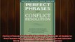 FREE DOWNLOAD  Perfect Phrases for Conflict Resolution Hundreds of ReadytoUse Phrases for Encouraging READ ONLINE