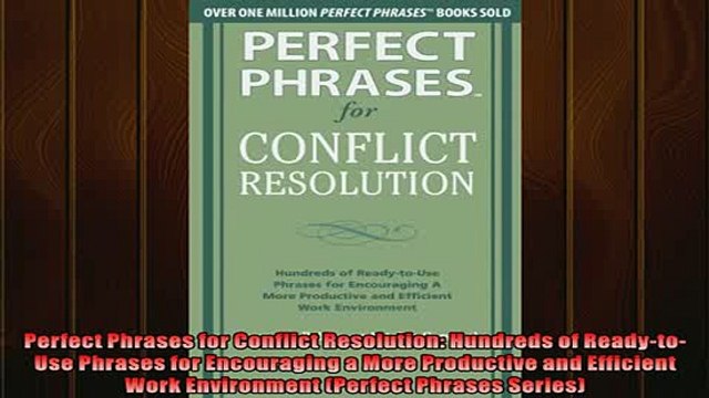 FREE DOWNLOAD Perfect Phrases for Conflict Resolution Hundreds of ReadytoUse Phrases for Encouraging READ ONLINE