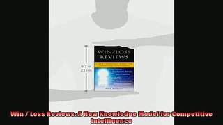 READ book  Win  Loss Reviews A New Knowledge Model for Competitive Intelligence Online Free