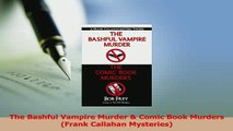 PDF  The Bashful Vampire Murder  Comic Book Murders Frank Callahan Mysteries Download Full Ebook