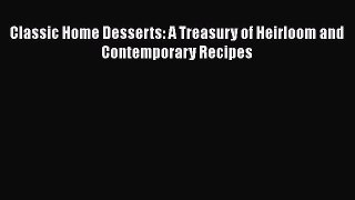 [Read Book] Classic Home Desserts: A Treasury of Heirloom and Contemporary Recipes  EBook