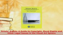 PDF  Artists Rights A Guide to Copyright Moral Rights and Other Legal Issues in the Visual  Read Online