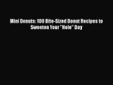 [Read Book] Mini Donuts: 100 Bite-Sized Donut Recipes to Sweeten Your Hole Day  EBook