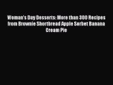 [Read Book] Woman's Day Desserts: More than 300 Recipes from Brownie Shortbread Apple Sorbet
