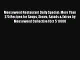 [Read Book] Moosewood Restaurant Daily Special: More Than 275 Recipes for Soups Stews Salads