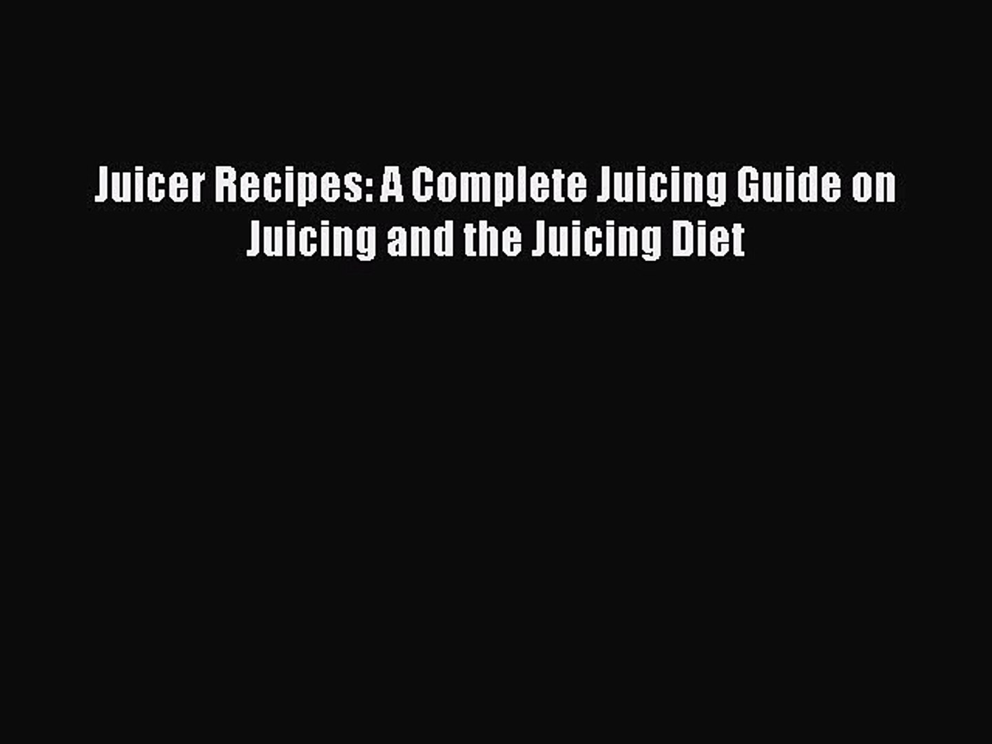 ⁣[Read Book] Juicer Recipes: A Complete Juicing Guide on Juicing and the Juicing Diet  Read