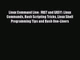 [PDF] Linux Command Line:  FAST and EASY!: Linux Commands Bash Scripting Tricks Linux Shell