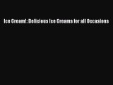 [Read Book] Ice Cream!: Delicious Ice Creams for all Occasions  EBook