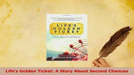 PDF  Lifes Golden Ticket A Story About Second Chances Download Online