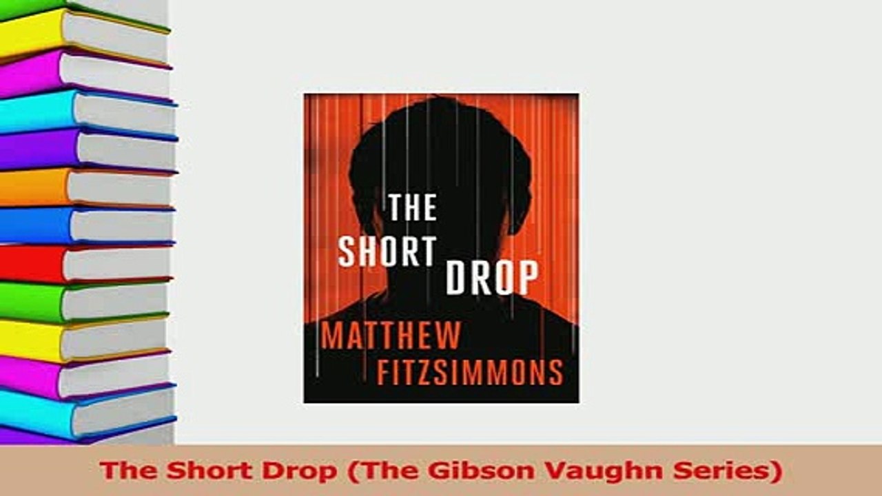 PDF  The Short Drop The Gibson Vaughn Series Download Full Ebook