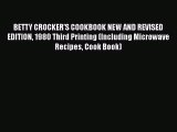 [Read Book] BETTY CROCKER'S COOKBOOK NEW AND REVISED EDITION 1980 Third Printing (Including