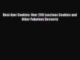 [Read Book] Best-Ever Cookies: Over 200 Luscious Cookies and Other Fabulous Desserts  EBook