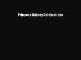 [Read Book] Primrose Bakery Celebrations  EBook
