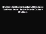 [Read Book] Mrs. Fields Best Cookie Book Ever!: 130 Delicious Cookie and Dessert Recipes from